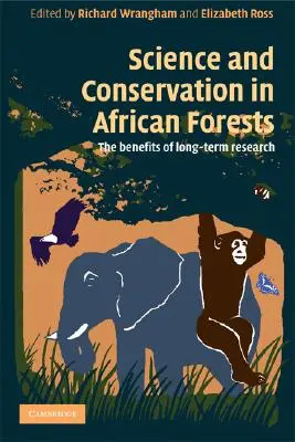 Știință și conservare în pădurile africane: Beneficiile cercetării pe termen lung - Science and Conservation in African Forests: The Benefits of Longterm Research