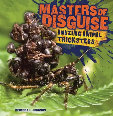 Maeștrii deghizării: Trucuri uimitoare ale animalelor - Masters of Disguise: Amazing Animal Tricksters