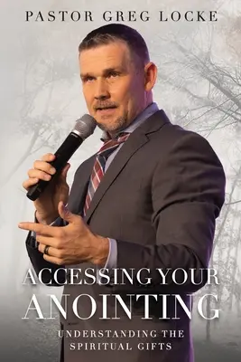 Accesarea ungerii tale: Înțelegerea darurilor spirituale - Accessing Your Anointing: Understanding The Spiritual Gifts