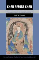 Chan înainte de Chan: Meditație, pocăință și experiență vizionară în budismul chinez - Chan Before Chan: Meditation, Repentance, and Visionary Experience in Chinese Buddhism