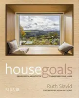 Obiectivele casei: Proiectați împreună cu arhitecții, transformați-vă casa - House Goals: Design with Architects, Transform Your Home
