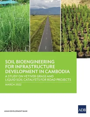 Bioingineria solurilor pentru dezvoltarea infrastructurii în Cambodgia: Un studiu privind iarba Vetiver și catalizatorii solurilor lichide pentru proiectele rutiere - Soil Bioengineering for Infrastructure Development in Cambodia: A Study on Vetiver Grass and Liquid Soil Catalysts for Road Projects