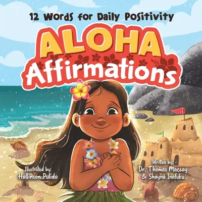 Afirmații Aloha: 12 cuvinte pentru pozitivitate zilnică - Aloha Affirmations: 12 Words for Daily Positivity