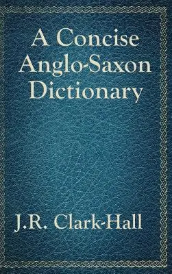 A Concise Anglo-Saxon Dictionary