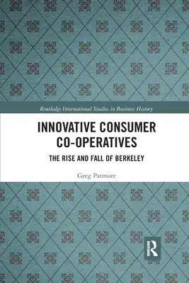 Cooperative inovative de consum: Ascensiunea și decăderea Berkeley (The Rise and Fall of Berkeley) - Innovative Consumer Co-operatives: The Rise and Fall of Berkeley