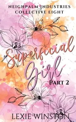 Superficial Girl - Partea 2 - Superficial Girl - Part 2