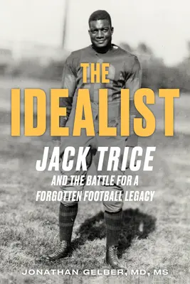 The Idealist: Jack Trice și lupta pentru o moștenire uitată a fotbalului universitar - The Idealist: Jack Trice and the Fight for a Forgotten College Football Legacy