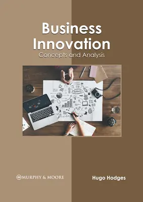 Inovarea în afaceri: Concepte și analiză - Business Innovation: Concepts and Analysis