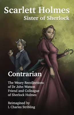Scarlett Holmes, sora lui Sherlock - Contrarian - Scarlett Holmes, Sister of Sherlock - Contrarian
