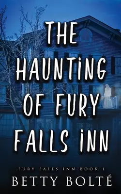 Bântuirea de la Fury Falls Inn - The Haunting of Fury Falls Inn
