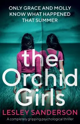 The Orchid Girls: Un thriller psihologic complet captivant - The Orchid Girls: A completely gripping psychological thriller
