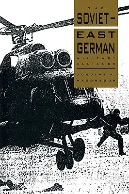 Alianța militară sovietică - est-germană - The Soviet-East German Military Alliance