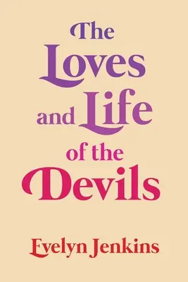 Iubirile și viața diavolilor (The Loves and Life of the Devils) - The Loves and Life of the Devils