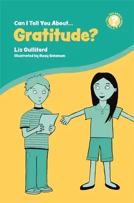 Pot să-ți vorbesc despre recunoștință? O introducere utilă pentru toată lumea - Can I Tell You about Gratitude?: A Helpful Introduction for Everyone