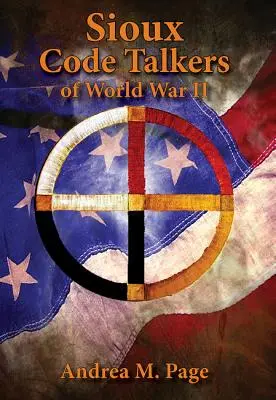 Vorbitorii de cod Sioux din Al Doilea Război Mondial - Sioux Code Talkers of World War II