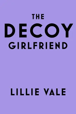 Iubita momeală - The Decoy Girlfriend