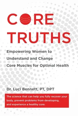 Adevăruri esențiale: Împuternicirea femeilor de a înțelege și schimba mușchii de bază pentru o sănătate optimă - Core Truths: Empowering Women to Understand and Change Core Muscles for Optimal Health