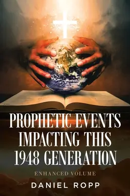 Evenimente profetice cu impact asupra acestei generații din 1948 - Prophetic Events Impacting This 1948 Generation