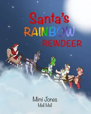 Renul curcubeu al lui Moș Crăciun - Santa's Rainbow Reindeer
