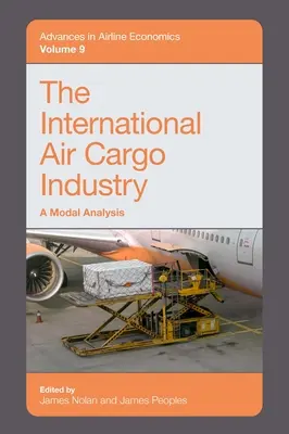 Industria internațională a transportului aerian de mărfuri: O analiză modală - The International Air Cargo Industry: A Modal Analysis
