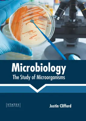 Microbiologie: Studiul microorganismelor - Microbiology: The Study of Microorganisms