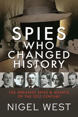 Spioni care au schimbat istoria: Cei mai mari spioni și agenți ai secolului XX - Spies Who Changed History: The Greatest Spies and Agents of the 20th Century