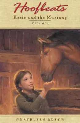 Hoofbeats: Katie și Mustangul, Cartea 1 - Hoofbeats: Katie and the Mustang Book 1