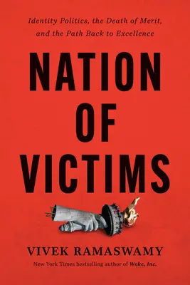 Națiunea victimelor: Politica identitară, moartea meritului și calea de întoarcere la excelență (Identity Politics, the Death of Merit, and the Path Back to Excellence) - Nation of Victims: Identity Politics, the Death of Merit, and the Path Back to Excellence
