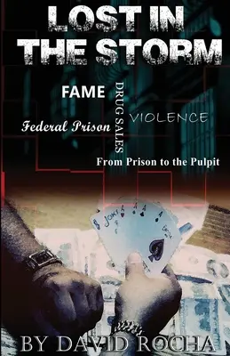 Pierdut în furtună: De la închisoare la amvon - Lost in the Storm: From prison to the pulpit