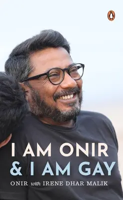 Eu sunt Onir și eu sunt homosexual: un memoriu - I Am Onir and I Am Gay: A Memoir