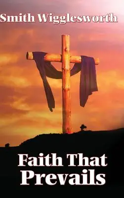 Credința care prevalează - Faith That Prevails
