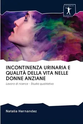 Incontinența urinară și calitatea vieții la femeile din Anziane - Incontinenza Urinaria E Qualit Della Vita Nelle Donne Anziane