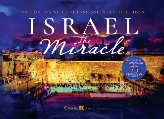 Miracolul Israel: Întâlniri cu pământul și oamenii pe care Dumnezeu îi iubește - Israel the Miracle: Encounters with the Land and People God Loves