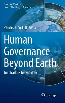 Guvernarea umană dincolo de Pământ: Implicații pentru libertate - Human Governance Beyond Earth: Implications for Freedom
