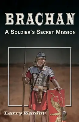 Brachan: Misiunea secretă a unui soldat - Brachan: A Soldier's Secret Mission