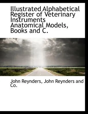 Registrul alfabetic ilustrat al instrumentelor veterinare Modele anatomice, cărți și C. - Illustrated Alphabetical Register of Veterinary Instruments Anatomical Models, Books and C.