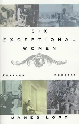 Șase femei excepționale: Memorii suplimentare - Six Exceptional Women: Further Memoirs