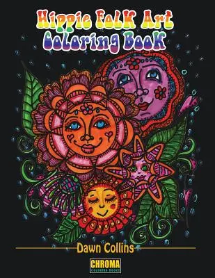 Hippie Folk Art Carte de colorat: Desene Funky Împerecheate cu Afirmații Pozitive - Hippie Folk Art Coloring Book: Funky Designs Paired With Positive Affirmations