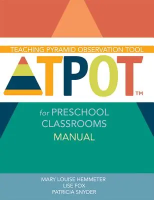 Manualul Instrumentului de observare a piramidei didactice pentru clasele preșcolare (Tpot(tm)) - Teaching Pyramid Observation Tool for Preschool Classrooms (Tpot(tm)) Manual