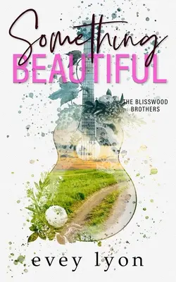 Ceva frumos: O poveste de dragoste cu cel mai bun prieten al fratelui dintr-un oraș mic - Something Beautiful: A Small Town Brother's Best Friend Romance