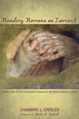 Citirea romanilor ca plângere - Reading Romans as Lament