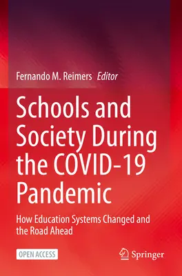 Școlile și societatea în timpul pandemiei Covid-19: Cum s-au schimbat sistemele de învățământ și calea de urmat - Schools and Society During the Covid-19 Pandemic: How Education Systems Changed and the Road Ahead