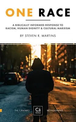 O singură rasă: Un răspuns biblic la rasism, demnitatea umană și marxismul cultural - One Race: A Biblically Informed Response to Racism, Human Dignity & Cultural Marxism