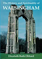Istoria și spiritualitatea orașului Walsingham - The History and Spirituality of Walsingham