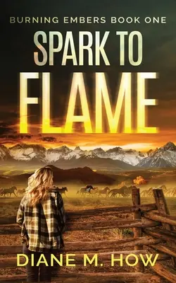 De la scânteie la flacără, cartea întâi Burning Embers - Spark to Flame Burning Embers Book One