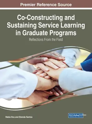 Co-construirea și susținerea învățării prin servicii în programele pentru absolvenți: Reflections from the Field - Co-Constructing and Sustaining Service Learning in Graduate Programs: Reflections from the Field