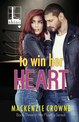 Pentru a-i câștiga inima - To Win Her Heart