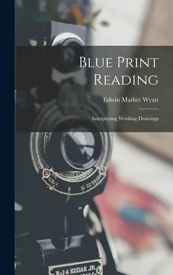 Blue Print Reading: Interpretarea desenelor de lucru - Blue Print Reading: Interpreting Working Drawings