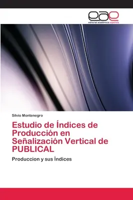 Studiu privind indicii de productivitate în cadrul Sealizării verticale de la PUBLICAL - Estudio de ndices de Produccin en Sealizacin Vertical de PUBLICAL