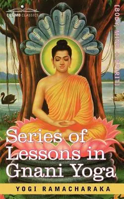 Seria de lecții în Gnani Yoga - Series of Lessons in Gnani Yoga